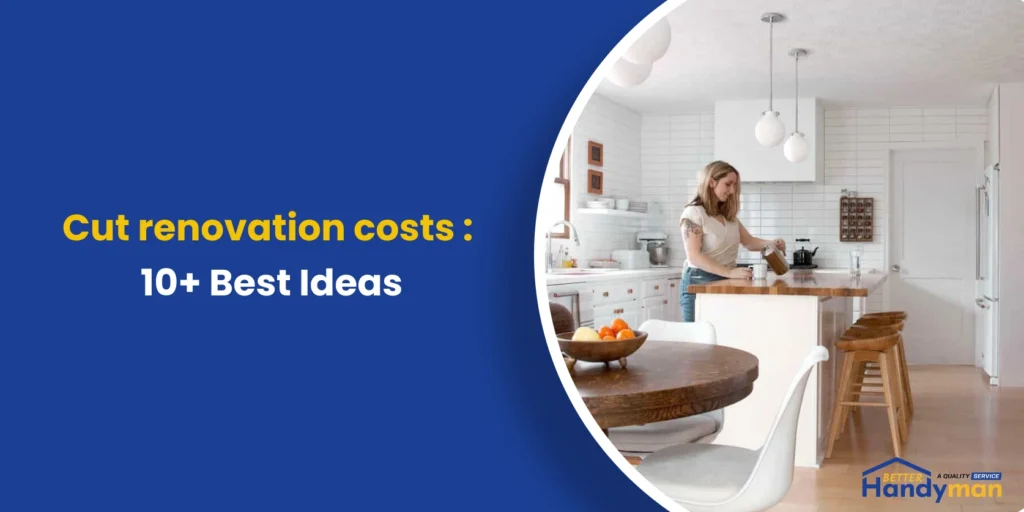 Cut renovation costs